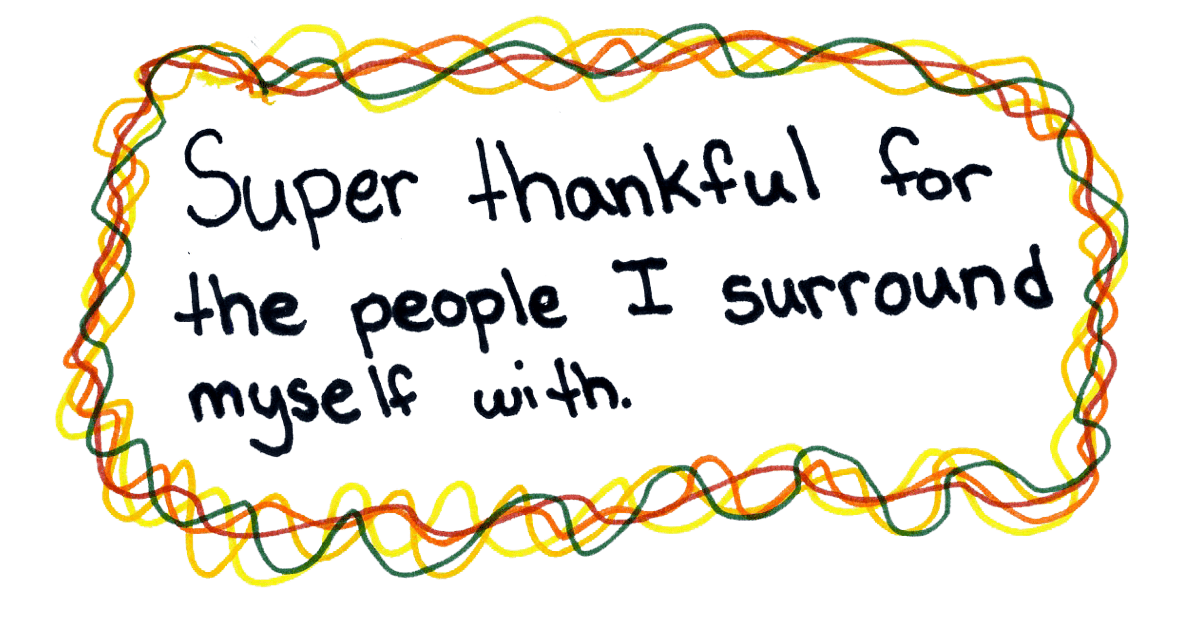 Handwritten: Super thankful for the people I surround myself with.