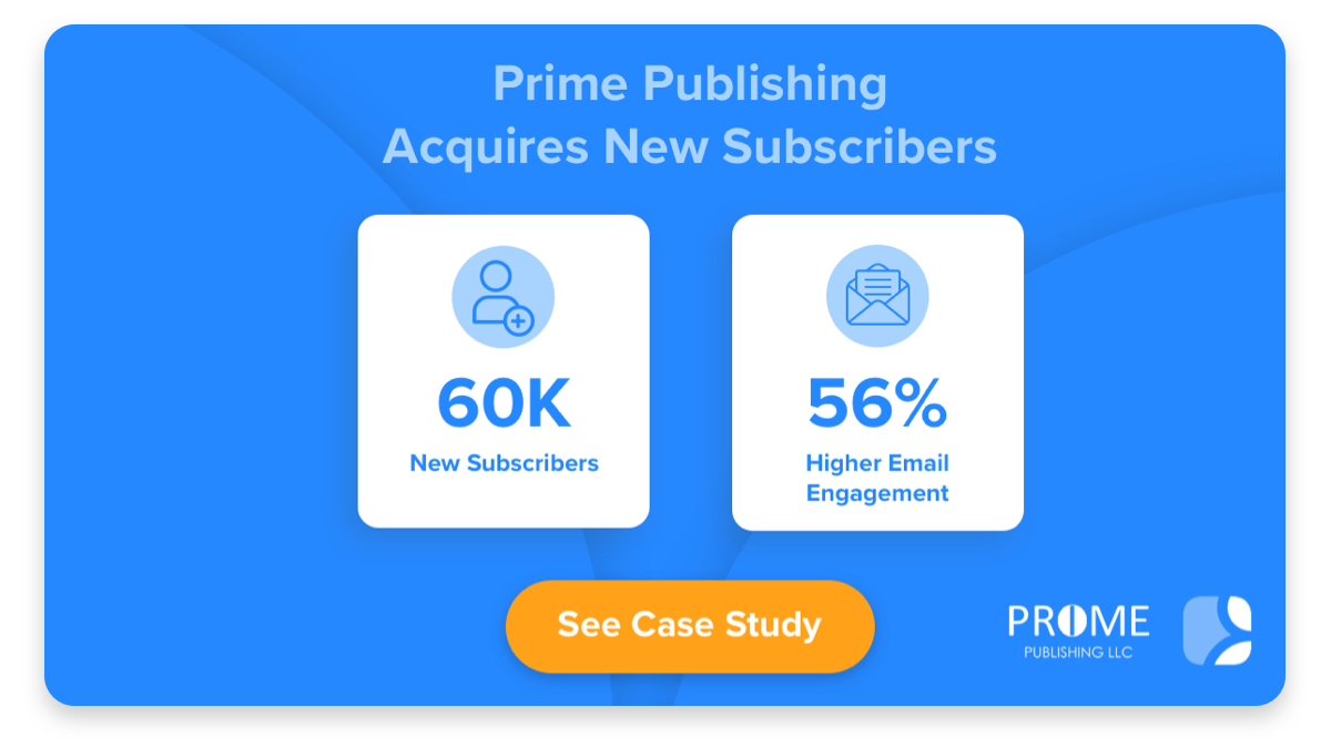Prime Publishing acquires 60k new subscribers and achieves 56% higher email engagement with LiveIntent. See the case study!