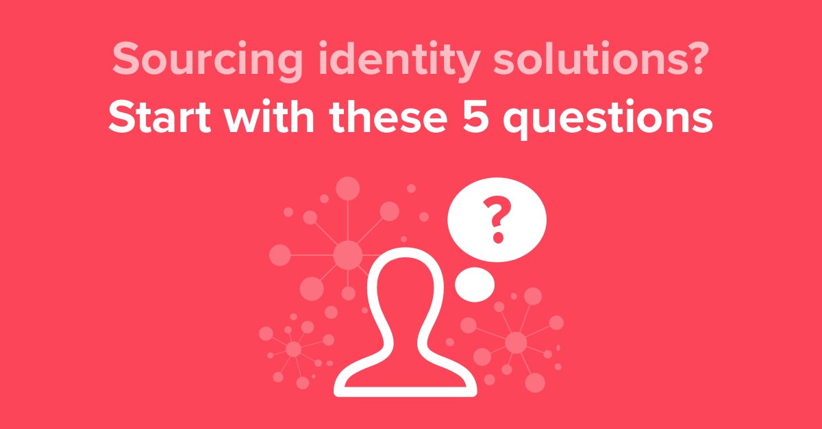 Sourcing identity solutions? Start with these 5 questions - LiveIntent
